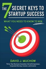 7 Secret Keys to Startup Success: What You Need to Know to Win cena un informācija | Ekonomikas grāmatas | 220.lv