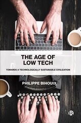 Age of Low Tech: Towards a Technologically Sustainable Civilization cena un informācija | Ekonomikas grāmatas | 220.lv