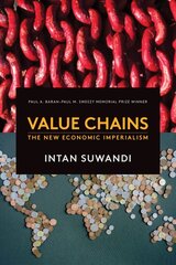 Value Chains: The New Economic Imperialism cena un informācija | Sociālo zinātņu grāmatas | 220.lv