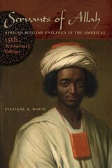 Servants of Allah: African Muslims Enslaved in the Americas 2nd edition цена и информация | Книги по социальным наукам | 220.lv