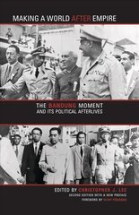 Making a World after Empire: The Bandung Moment and Its Political Afterlives 2nd edition cena un informācija | Vēstures grāmatas | 220.lv