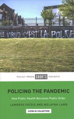 Policing the Pandemic: How Public Health Becomes Public Order цена и информация | Книги по социальным наукам | 220.lv