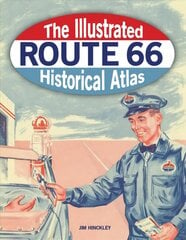 Illustrated Route 66 Historical Atlas cena un informācija | Vēstures grāmatas | 220.lv