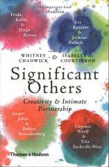 Significant Others: Creativity and Intimate Partnership цена и информация | Книги об искусстве | 220.lv