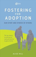 Fostering for Adoption: Our story and stories of others cena un informācija | Sociālo zinātņu grāmatas | 220.lv