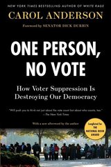 One Person, No Vote: How Voter Suppression Is Destroying Our Democracy цена и информация | Книги по социальным наукам | 220.lv
