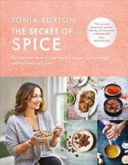 Secret of Spice: Recipes and ideas to help you live longer, look younger and feel your very best цена и информация | Книги рецептов | 220.lv