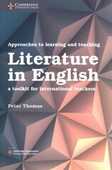 Approaches to Learning and Teaching Literature in English: A Toolkit for International Teachers New edition cena un informācija | Sociālo zinātņu grāmatas | 220.lv