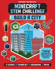 STEM Challenge - Minecraft City (Independent & Unofficial): Build Your Own Minecraft City cena un informācija | Grāmatas pusaudžiem un jauniešiem | 220.lv