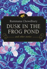 Dusk in the Frog Pond and Other Stories цена и информация | Фантастика, фэнтези | 220.lv