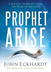 Prophet, Arise: Your Call to Boldly Speak the Word of the Lord цена и информация | Духовная литература | 220.lv