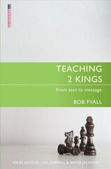 Teaching 2 Kings: From Text to Message Revised ed. cena un informācija | Garīgā literatūra | 220.lv