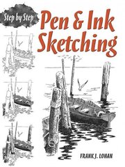 Pen & Ink Sketching Step by Step: Step by Step цена и информация | Книги об искусстве | 220.lv