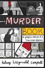 Murder Book: A Graphic Memoir of a True Crime Obsession cena un informācija | Fantāzija, fantastikas grāmatas | 220.lv