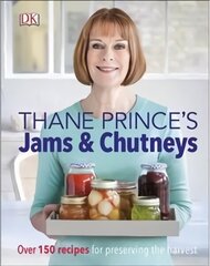 Thane Prince's Jams & Chutneys: Over 150 Recipes for Preserving the Harvest цена и информация | Книги рецептов | 220.lv