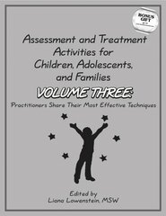 Assessment & Treatment Activities for Children, Adolescents & Families: Volume 3: Practitioners Share Their Most Effective Techniques, v. 3, Practitioners Share Their Most Effective Techniques cena un informācija | Sociālo zinātņu grāmatas | 220.lv