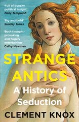 Strange Antics: A History of Seduction cena un informācija | Vēstures grāmatas | 220.lv