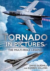 Tornado in Pictures: The Multi-Role Legend cena un informācija | Vēstures grāmatas | 220.lv