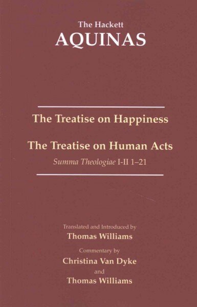 Treatise on Happiness: The Treatise on Human Acts цена и информация | Vēstures grāmatas | 220.lv