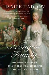 Strangest Family: The Private Lives of George III, Queen Charlotte and the Hanoverians cena un informācija | Biogrāfijas, autobiogrāfijas, memuāri | 220.lv