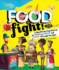 Food Fight!: A Mouthwatering History of Who Ate What and Why Through the Ages cena un informācija | Grāmatas pusaudžiem un jauniešiem | 220.lv