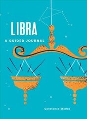 Libra: A Guided Journal: A Celestial Guide to Recording Your Cosmic Libra Journey цена и информация | Самоучители | 220.lv