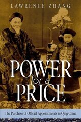 Power for a Price: The Purchase of Official Appointments in Qing China цена и информация | Исторические книги | 220.lv