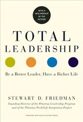 Total Leadership: Be a Better Leader, Have a Richer Life цена и информация | Книги по экономике | 220.lv