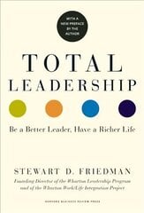 Total Leadership: Be a Better Leader, Have a Richer Life cena un informācija | Ekonomikas grāmatas | 220.lv