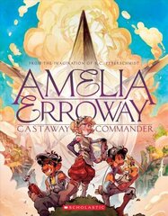 Amelia Erroway: Castaway Commander: A Graphic Novel: Castaway Commander цена и информация | Книги для подростков и молодежи | 220.lv