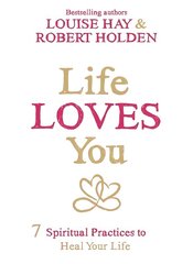 Life Loves You: 7 Spiritual Practices to Heal Your Life cena un informācija | Pašpalīdzības grāmatas | 220.lv