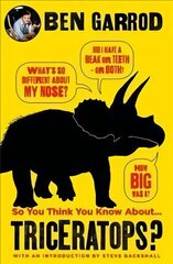 So You Think You Know About Triceratops? цена и информация | Книги для подростков и молодежи | 220.lv