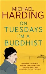 On Tuesdays I'm a Buddhist: Expeditions in an in-between world where therapy ends and stories begin cena un informācija | Vēstures grāmatas | 220.lv