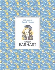 Amelia Earhart: Little Guides to Great Lives cena un informācija | Grāmatas pusaudžiem un jauniešiem | 220.lv