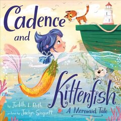 Cadence and the Kittenfish: A Mermaid Tale цена и информация | Книги для подростков и молодежи | 220.lv