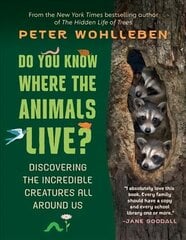 Do You Know Where the Animals Live?: Discovering the Incredible Creatures All Around Us цена и информация | Книги для подростков и молодежи | 220.lv