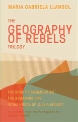 Geography of Rebels Trilogy: The Book of Communities, The Remaining Life, and In the House of July & August цена и информация | Фантастика, фэнтези | 220.lv