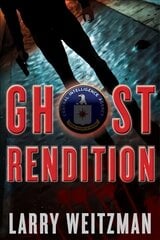 Ghost Rendition: An Action-Packed CIA Techno-Thriller Full of Guns, Gadgets and White Knuckle Gripping Suspense цена и информация | Фантастика, фэнтези | 220.lv