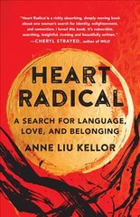 Heart Radical: A Search for Language, Love, and Belonging cena un informācija | Biogrāfijas, autobiogrāfijas, memuāri | 220.lv