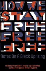 How We Stay Free: Notes on a Black Uprising cena un informācija | Sociālo zinātņu grāmatas | 220.lv