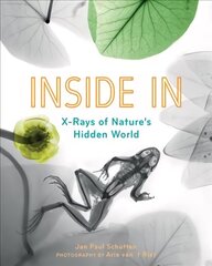 Inside In: X-Rays of Nature's Hidden World цена и информация | Книги для подростков  | 220.lv