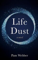 Life Dust: A Novel цена и информация | Фантастика, фэнтези | 220.lv