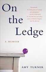 On the Ledge: A Memoir cena un informācija | Biogrāfijas, autobiogrāfijas, memuāri | 220.lv