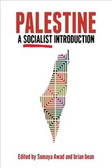 Palestine: A Socialist Introduction: A Socialist Introduction cena un informācija | Sociālo zinātņu grāmatas | 220.lv
