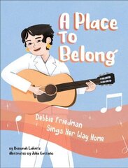 Place to Belong: Debbie Friedman Sings Her Way Home cena un informācija | Grāmatas pusaudžiem un jauniešiem | 220.lv