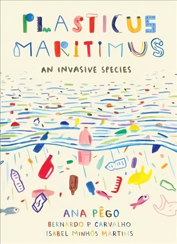 Plasticus Maritimus: An Invasive Species цена и информация | Grāmatas pusaudžiem un jauniešiem | 220.lv