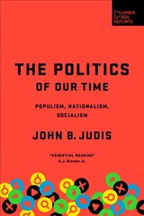 Politics of Our Time: Populism, Nationalism, Socialism cena un informācija | Sociālo zinātņu grāmatas | 220.lv