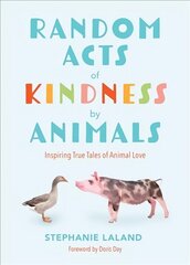 Random Acts of Kindness by Animals цена и информация | Развивающие книги | 220.lv