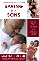 Saving Our Sons: Raising Black Children in a Turbulent World (New Edition) (Parenting Black Teen Boys, Improving Black Family Health and Relationships) cena un informācija | Sociālo zinātņu grāmatas | 220.lv