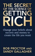 Secret of The Science of Getting Rich: Change Your Beliefs About Success and Money to Create The Life You Want cena un informācija | Pašpalīdzības grāmatas | 220.lv